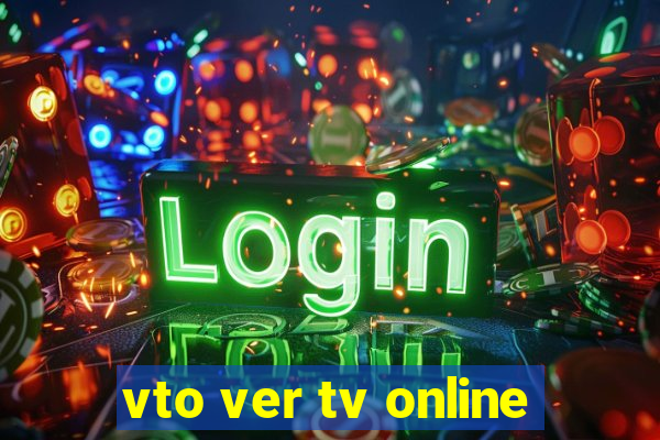 vto ver tv online